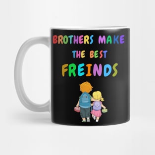 brothers make the best friends Mug